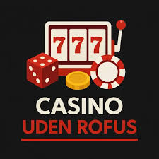 Casino Uden ROFUS Din Guide til Spændende Spil Casino Uden ROFUS Din Guide til Spændende Spil